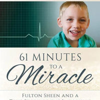 61 Minutes to a Miracle: Fulton Sheen and a True Story of the Impossible by Bonnie Engstrom - Unique Catholic Gifts