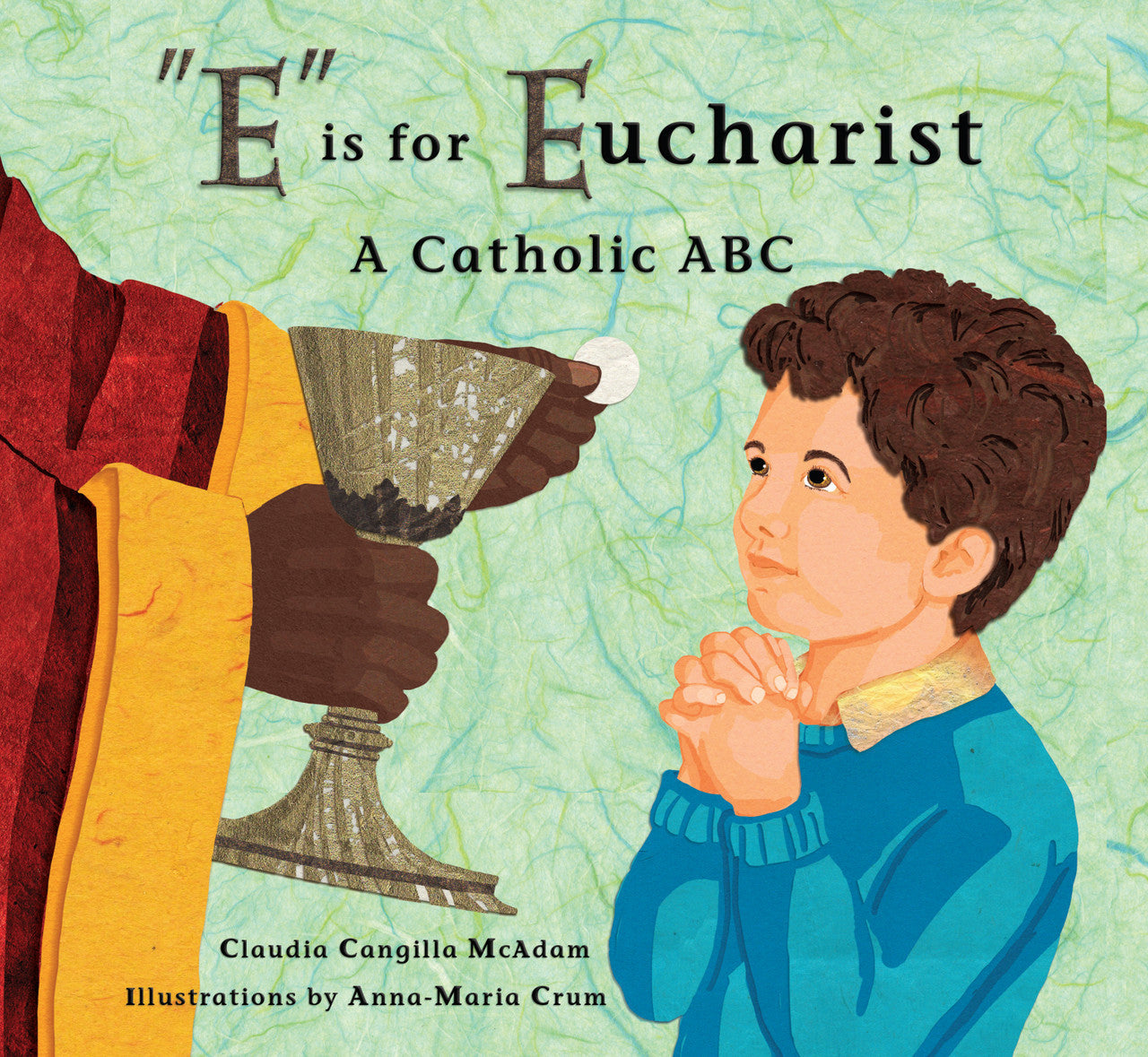 Cover of children’s book “E is for Eucharist” showing boy praying and priest holding chalice with host wafer