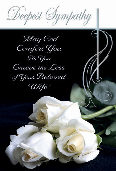 4 1/2" x 6 3/4" sympathy card with white roses, elegant script, and message of comfort for grieving loss of wife