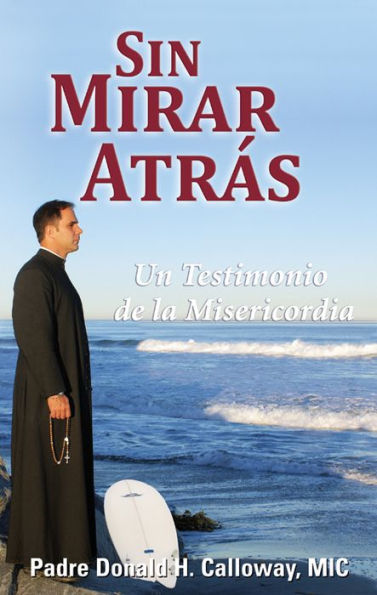 Book cover of Sin Mirar Atras featuring Padre Calloway in a cassock holding rosary by the ocean waves