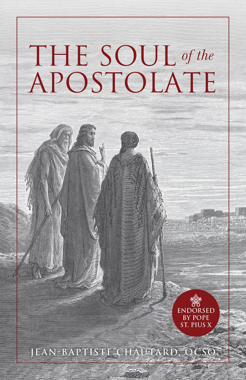 The Soul of the Apostolate by Jean-Baptiste Chautard