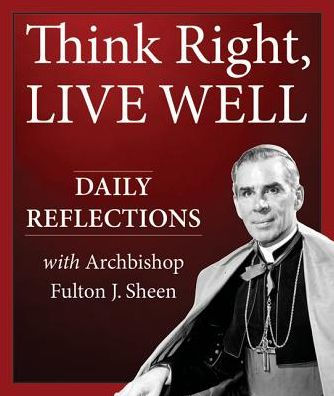 6" Think Right, Live Well daily reflections book cover with Archbishop Fulton J. Sheen portrait on red background