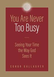 Book cover "You are Never Too Busy: Seeing Your Time the Way God Sees It" by Condor Gallagher with red and gold design