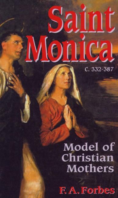 Saint Monica Model of Christian Mothers F. A. Forbes - Unique Catholic Gifts