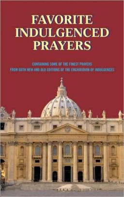 Favorite Indulgenced Prayers - Unique Catholic Gifts