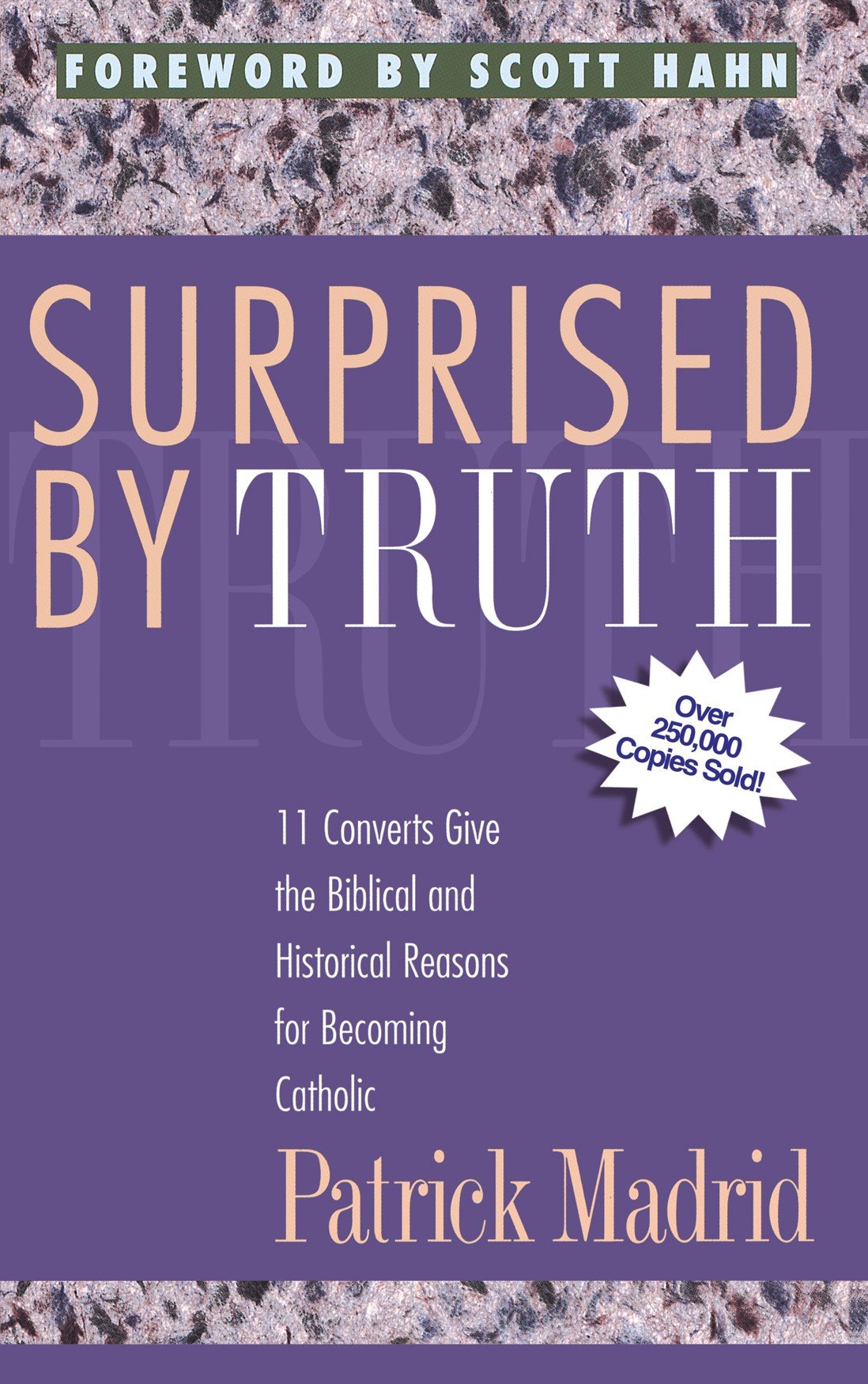 Surprised By Truth: 11 Converts Give the Biblical and Historical Reasons for Becoming Catholic Patrick Madrid - Unique Catholic Gifts