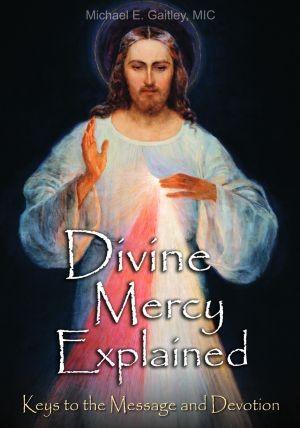 Divine Mercy Explained Keys to the Message and Devotion - Unique Catholic Gifts