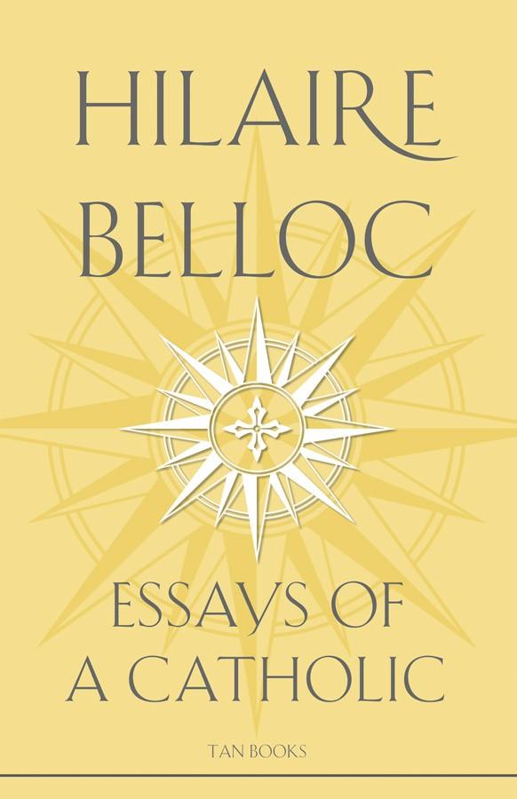 Essays of a Catholic by Hilaire Belloc - Unique Catholic Gifts