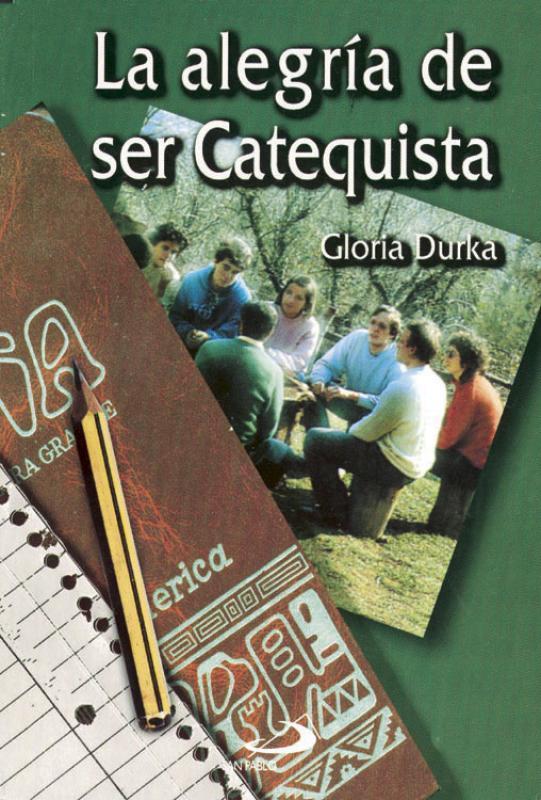 La Alegria De Ser Catequista by Gloria Durka - Unique Catholic Gifts