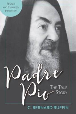 Padre Pio Padre Pio The True Story, Revised and Expanded, 3rd Edition - Unique Catholic Gifts