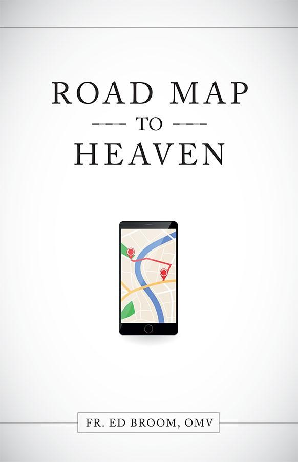 Road Map to Heaven: A Catholic Plan of Life Fr. Ed Broom - Unique Catholic Gifts