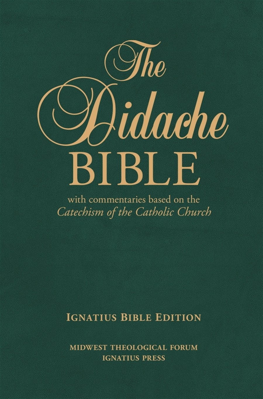 The Didache Bible with Commentaries Based on the Catechism of the Catholic Church Bonded Leather Ignatius Edition - Unique Catholic Gifts