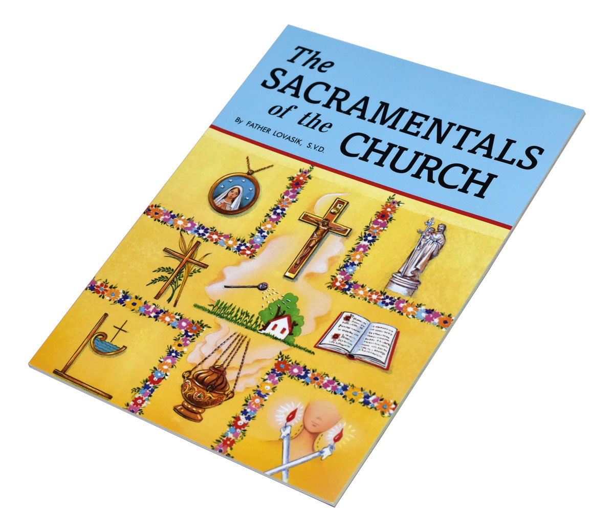 The Sacramentals of the Church by Rev. Lawrence G. Lovasik, S.V.D. - Unique Catholic Gifts