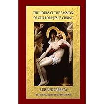 Prayer Before Each Hour: 24 Hour of the Passion of Christ by Luisa Piccarreta