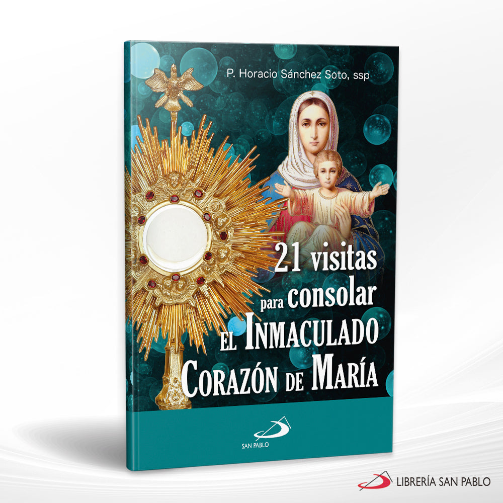 21 visitas al Santísimo Sacramento para Consolar El Inmaculado Corazón de Maria