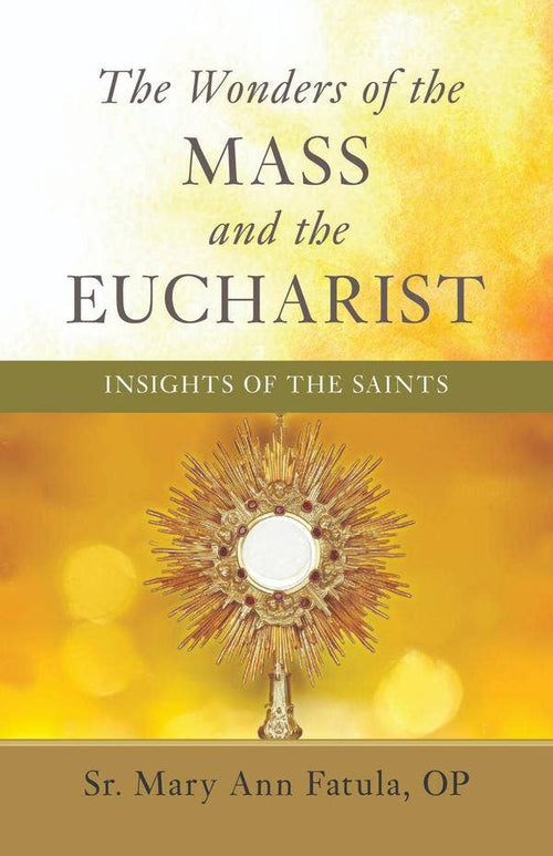 Wonders of the Mass and the Eucharist