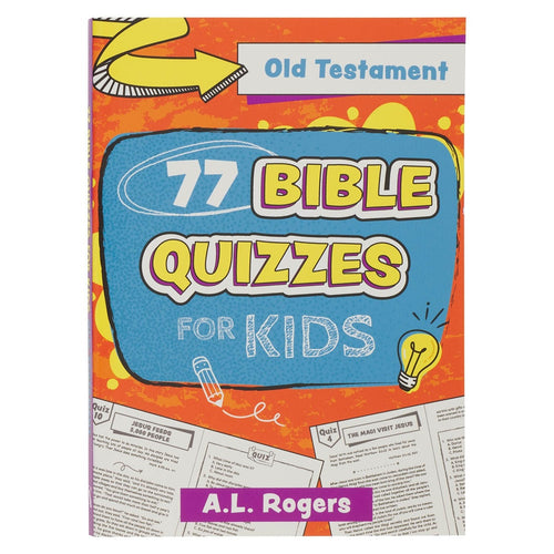 77 Bible Quizzes for Kids Old Testament book with colorful cover, arrow, lightbulb, and quiz pages by A.L. Rogers