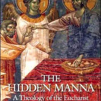 Hidden Manna: A Theology of the Eucharist by James T. O'Connor - Unique Catholic Gifts