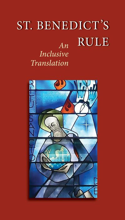 Book cover of St. Benedict’s Rule inclusive translation featuring stained glass artwork of a saint holding a globe on red background