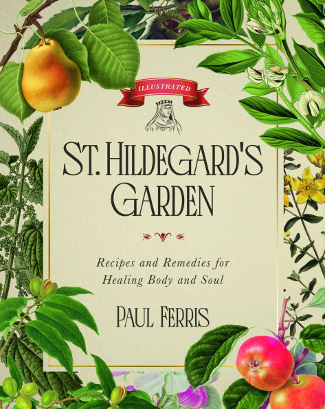 Book cover of St. Hildegard's Garden with botanical illustrations and text showing natural healing recipes and remedies