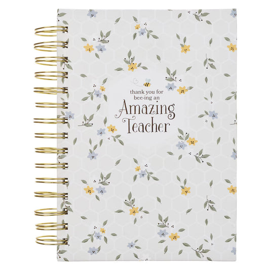 Spiral journal with gold rings, floral and bee design, and text "thank you for bee-ing an Amazing Teacher" on white cover