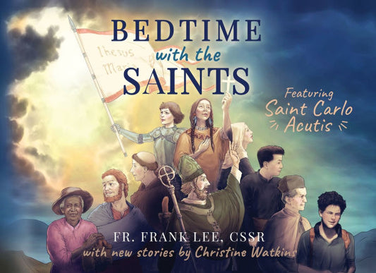 Illustrated book cover for Bedtime with the Saints featuring Saint Carlo Acutis by Fr. Frank Lee and Christine Watkins