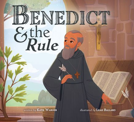 Benedict & the Rule by Katie Warner