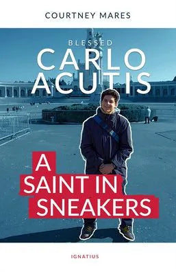 Blessed Carlo Acutis: A Saint in Sneakers by Courtney Mares - Unique Catholic Gifts