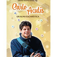 Carlo Acutis un Alma Eucaristica Acosta Simona Rosario - Unique Catholic Gifts
