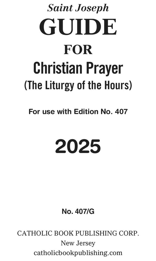 Saint Joseph Guide for Christian Prayer 2025, Liturgy of the Hours reference, edition no. 407 by Catholic Book Publishing Corp.