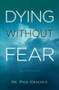 Dying Without Fear by Paul Chaloux - Unique Catholic Gifts