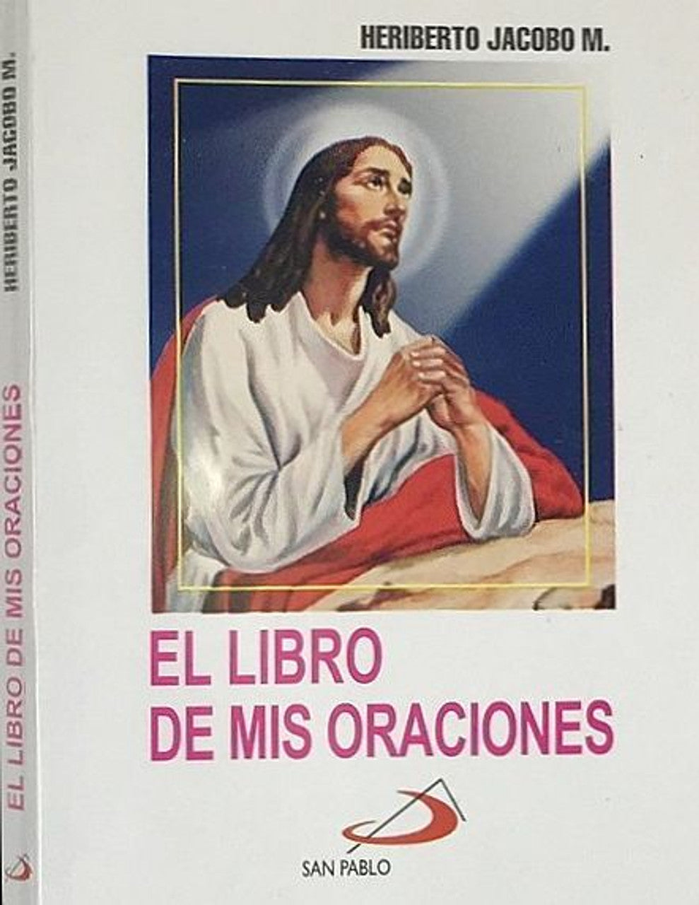El Libro de Mis Oraciones book cover with praying Jesus image and author Heriberto Jacobo M. name displayed