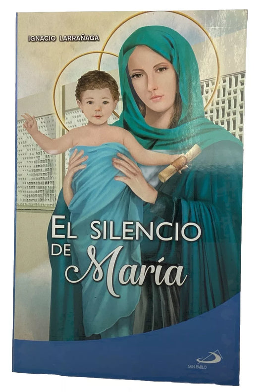 Book cover of El Silencio De María by Ignacio Larrañaga featuring Mary holding baby Jesus with halos in soft colors