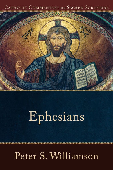 Book cover of Ephesians Catholic Commentary on Sacred Scripture by Peter S. Williamson with mosaic artwork of Jesus Christ