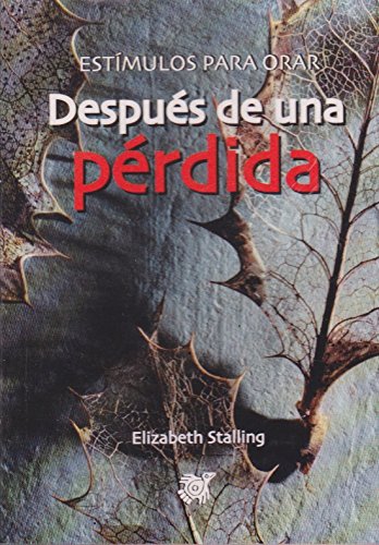 Book cover of "Stimuli to Pray After a Loss" by Elizabeth Stalling with detailed thistle and dried leaf background