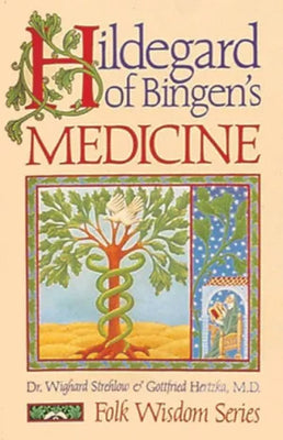 Hildegard of Bingen's Medicine by Dr. Wighard Strehlow, Gottfried Hertzka M.D. - Unique Catholic Gifts