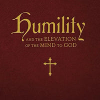 Humility and the Elevation of the Mind to God by Thomas à Kempis - Unique Catholic Gifts