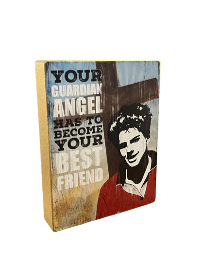 Wood block plaque with Blessed Carlo Acutis portrait and quote “Your Guardian Angel has to become your best friend”