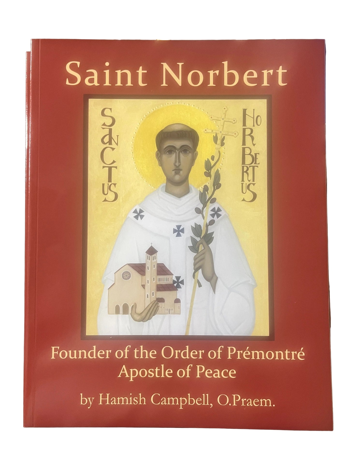 Saint Norbert: Founder of the Order of Premontre Apostle of Peace Paperback – January 1, 1984 by Hamish Campbell