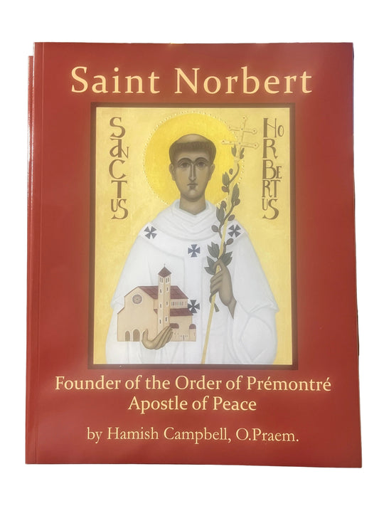 Saint Norbert: Founder of the Order of Premontre Apostle of Peace Paperback – January 1, 1984 by Hamish Campbell