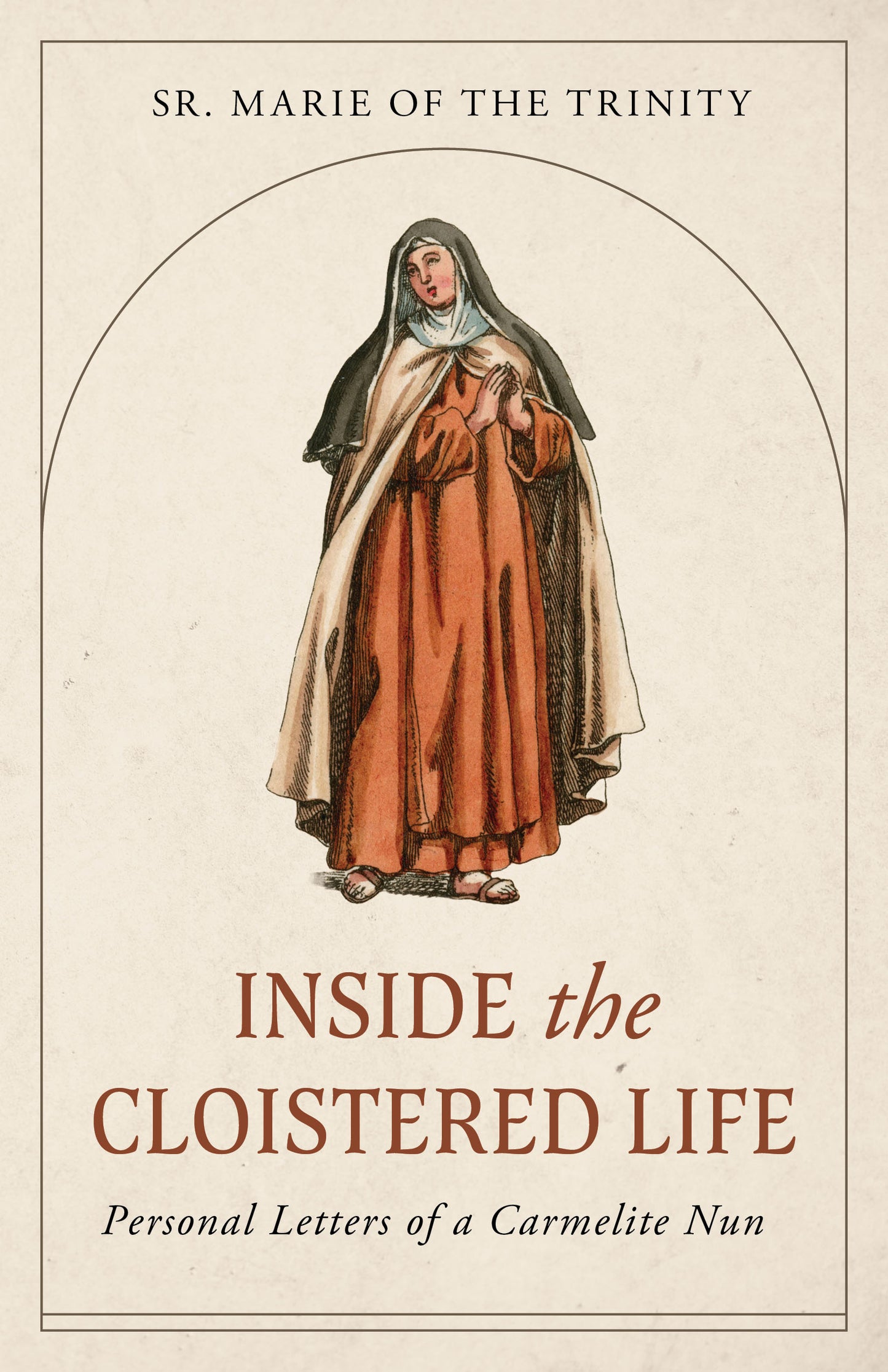 Book cover depicting Sr. Marie of the Trinity in Carmelite habit for "Inside the Cloistered Life" letters.