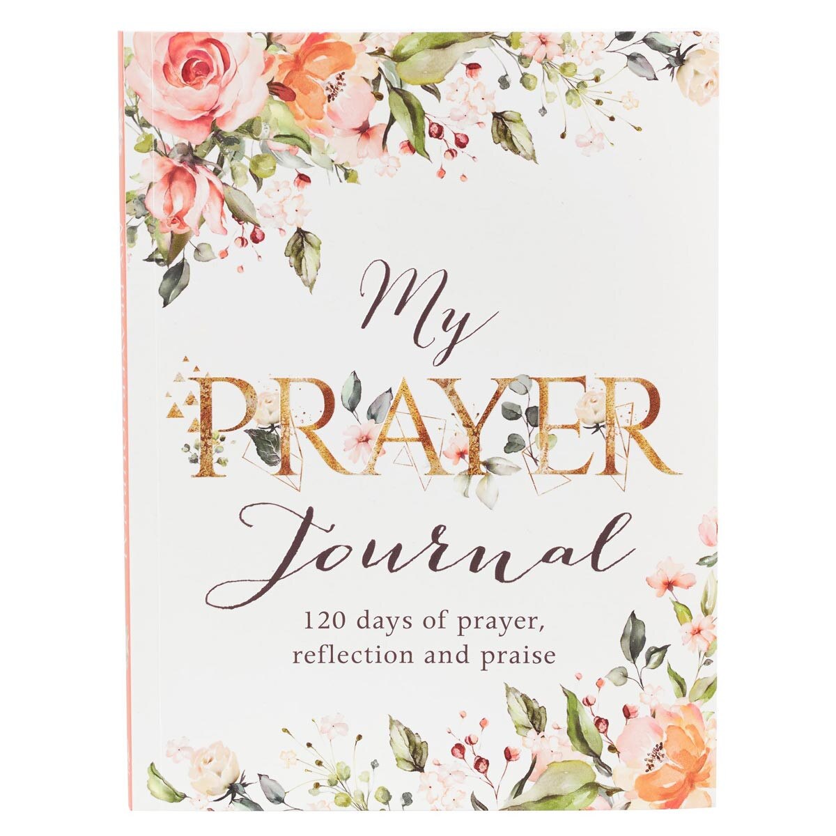 White prayer journal titled "My Prayer Journal 120 days of prayer, reflection and praise" with floral border design