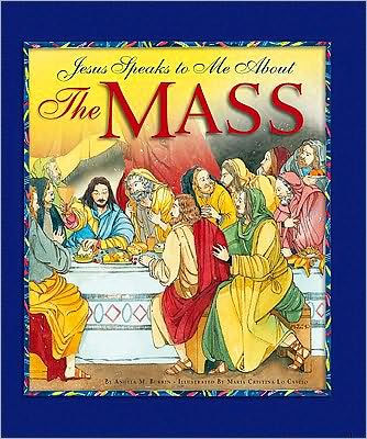 Book cover "Jesus Speaks to Me About The Mass" showing an illustrated scene of Jesus and disciples at the Last Supper table