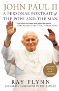 Add to Wishlist John Paul II: A Personal Portrait of the Pope and the Man by Ray Flynn, Robin Moore, Jim Vrabel