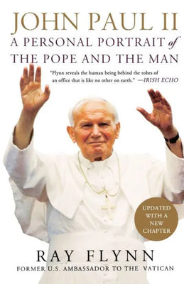 Add to Wishlist John Paul II: A Personal Portrait of the Pope and the Man by Ray Flynn, Robin Moore, Jim Vrabel