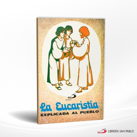 La Eucaristia Explicada Al Pueblo
