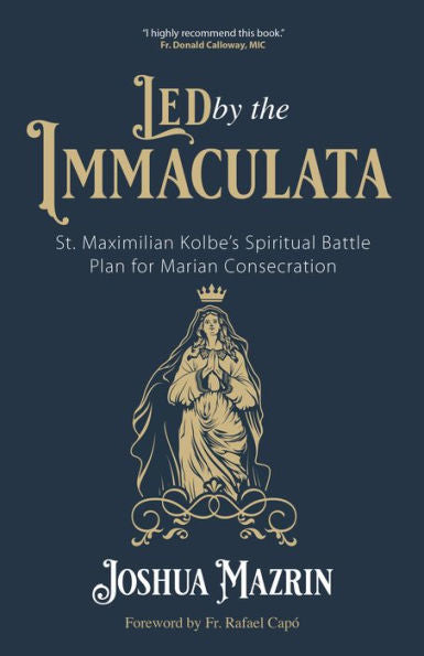 Led by the Immaculata book cover with gold text and illustration of Virgin Mary on navy blue background by Joshua Mazrin