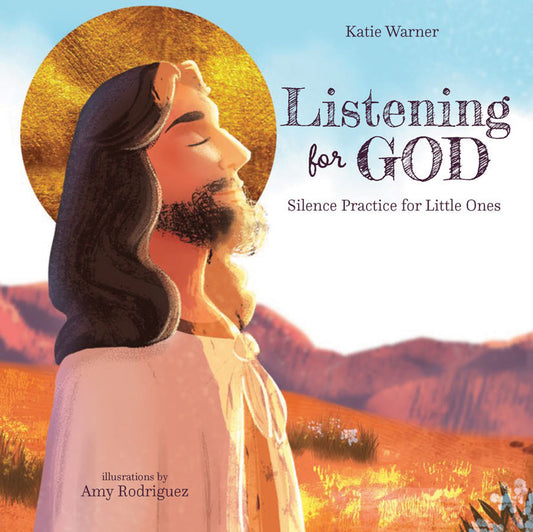 Listening for God: Silence Practice for Little Ones by Katie Warner - Unique Catholic Gifts