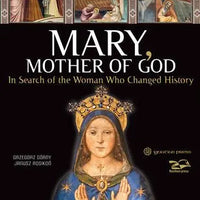 Mary, Mother of God: In Search of the Woman Who Changed History by Grzegorz Gorny, Janusz Rosikon (Photographer) - Unique Catholic Gifts
