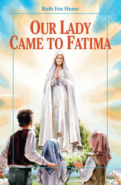 Our Lady Came to Fatima book cover with three children witnessing the Blessed Mother in white robes and rosary beads
